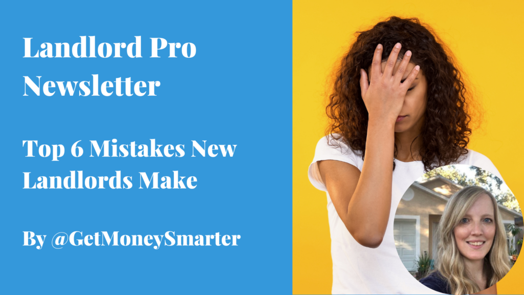 Landlord Pro – The Top 6 Mistakes New Landlords make