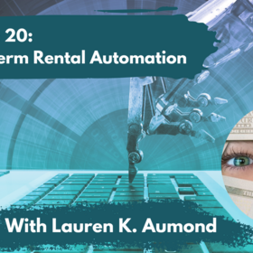 Podcast – Short Term Rental Automation with Lauren K. Aumond