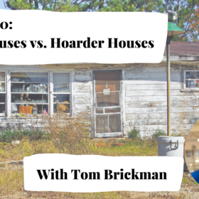 Crack House vs Hoarder House - pro / cons with Tom Brickman