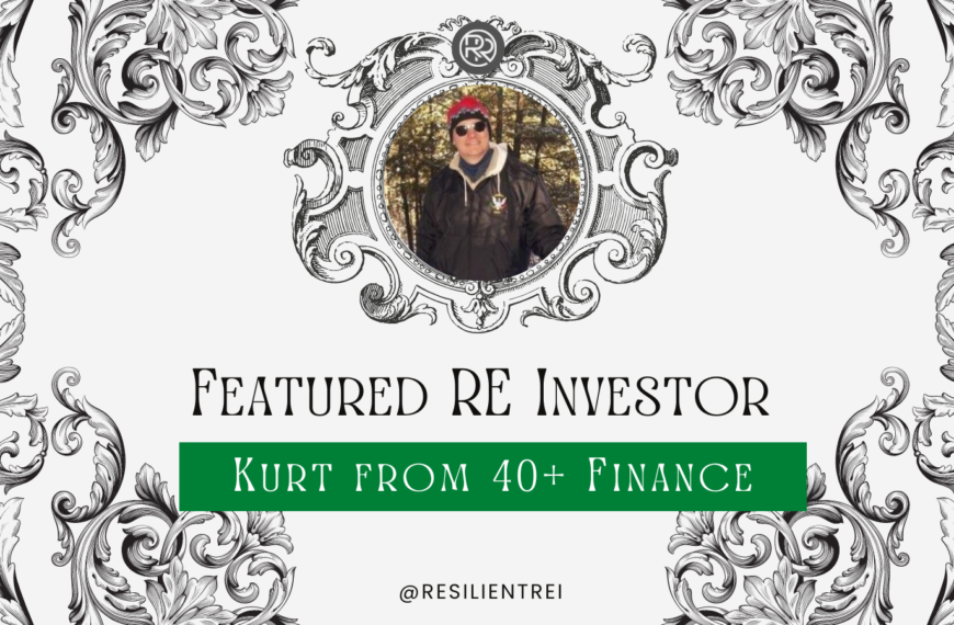 Featured RE Investors – Kurt 40+ and crushing it